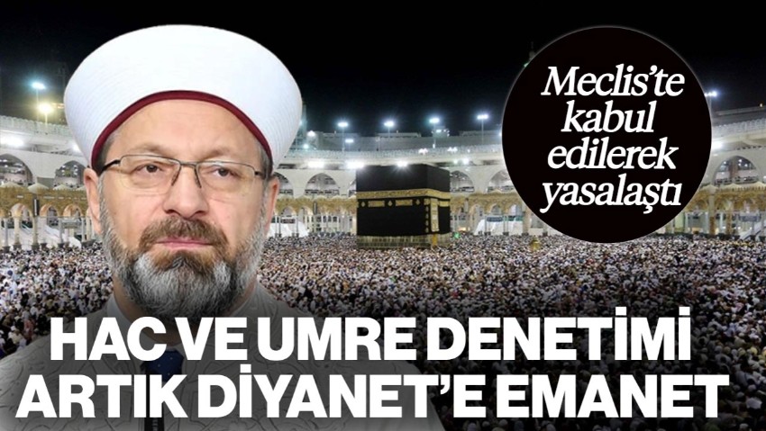 TBMM'de Kabul Edilerek Yasalaştı: Hac ve Umre Denetimi Artık Diyanet'e Emanet