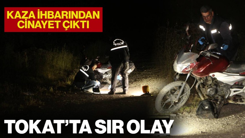Tokat'ta Sır Olay! Kaza İhbarından Cinayet Çıktı... Kan İzleri Bulundu