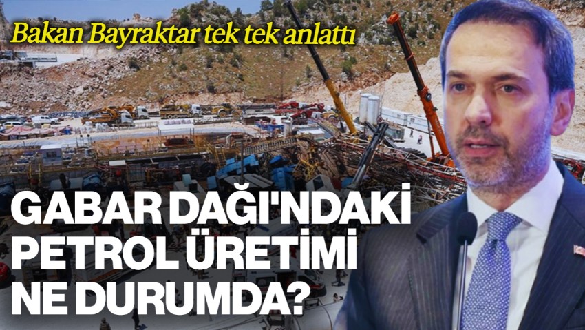 Bakan Alparslan Bayraktar Tek Tek Anlattı: Gabar Dağı'ndaki Petrol Üretimi Ne Durumda?