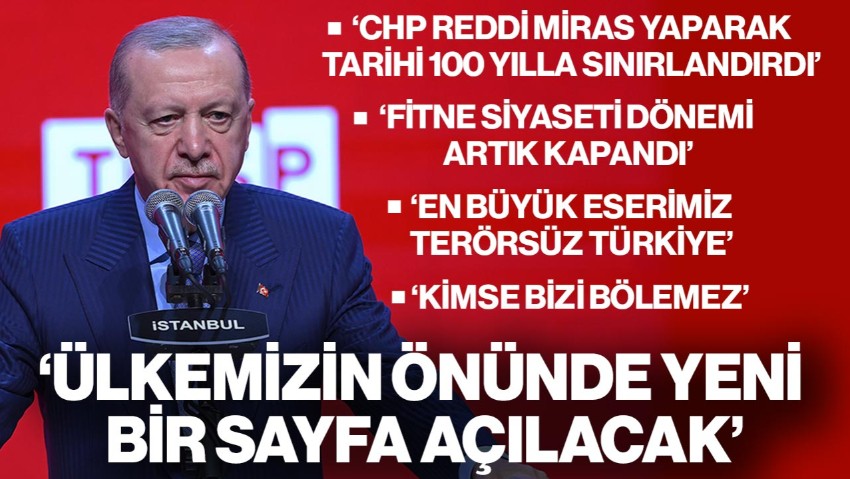 Cumhurbaşkanı Erdoğan'dan Kritik Mesajlar: Ülkemiz Önünde Yeni Bir Sayfa Açılacak