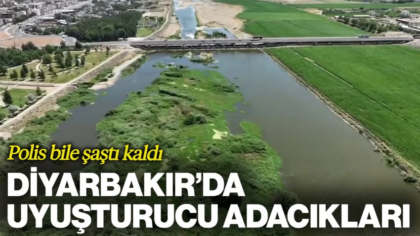 Polis Bile Şaştı Kaldı! Diyarbakır'da Uyuşturucu Adacıkları