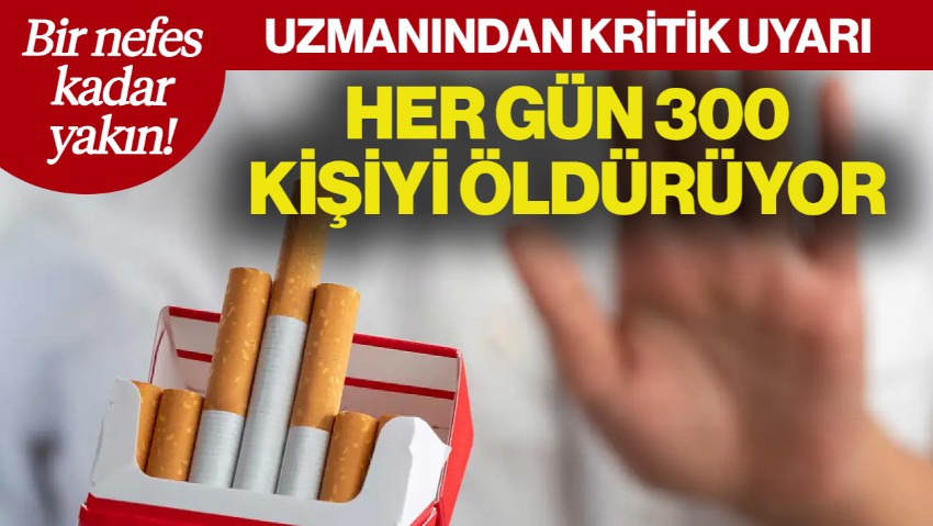 Uzmanı Uyardı... Bir Nefes Kadar Yakın: Her Gün 300 Kişiyi Öldürüyor!