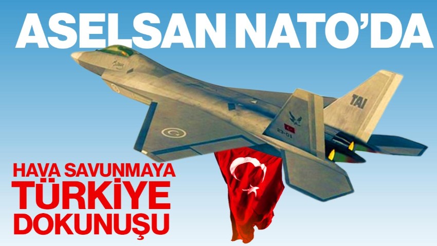 ASELSAN, NATO Projesinde Listede! Hava Savunmada Türkiye İmzası
