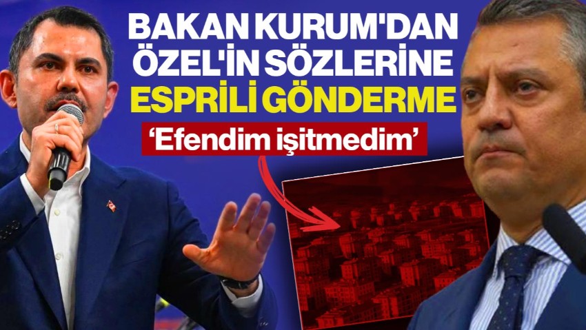 Bakan Kurum'dan Özgür Özel'in Sözlerine Esprili Gönderme