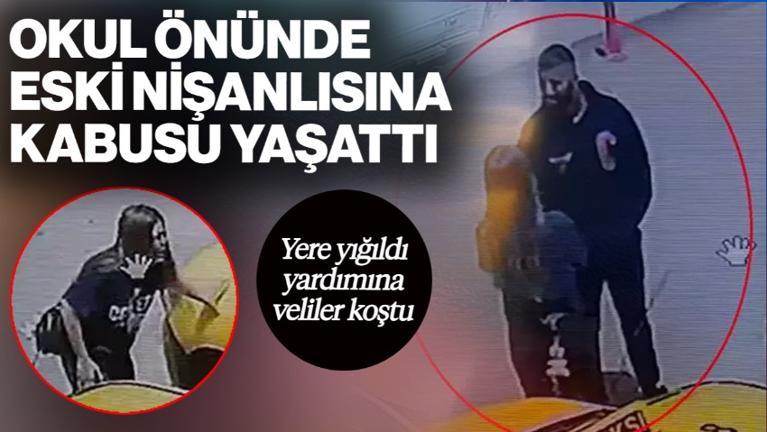 Eski Nişanlısına Okul Önünde Kabusu Yaşattı! Acıyla Yere Yığıldı, Yardımına Veliler Koştu