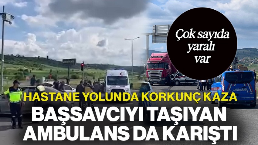 Hastane Yolunda Korkunç Kaza! Başsavcıyı Taşıyan Ambulans da Karıştı: Çok Sayıda Yaralı Var