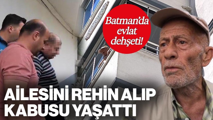 Batman'da Evlat Dehşeti! Ailesini Rehin Alıp Kabusu Yaşattı