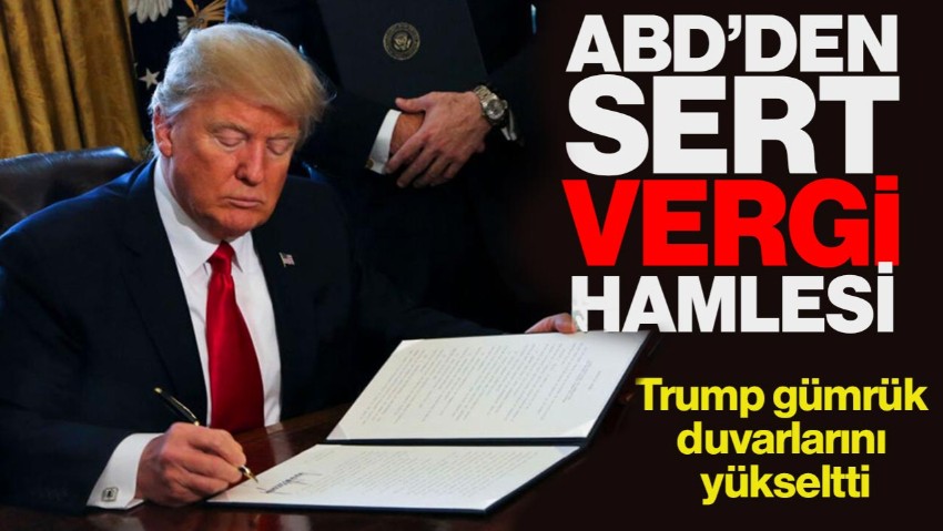 Trump Gümrük Duvarlarını Yükseltti! ABD Çelik ve Alüminyum Vergisini İkiye Katladı
