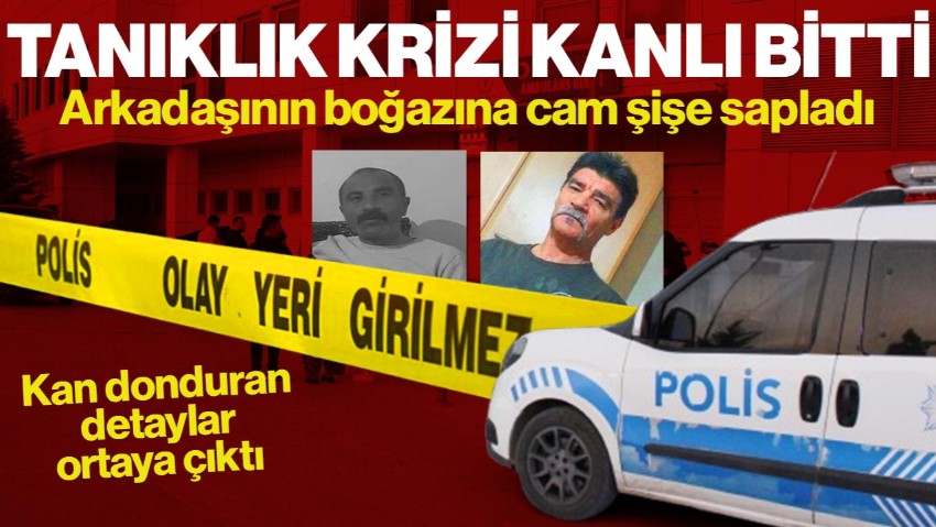 Aksaray’da Dehşet! Tanıklık Krizi Kanlı Bitti, Arkadaşını Boğazına Şişe Saplayarak Öldürdü