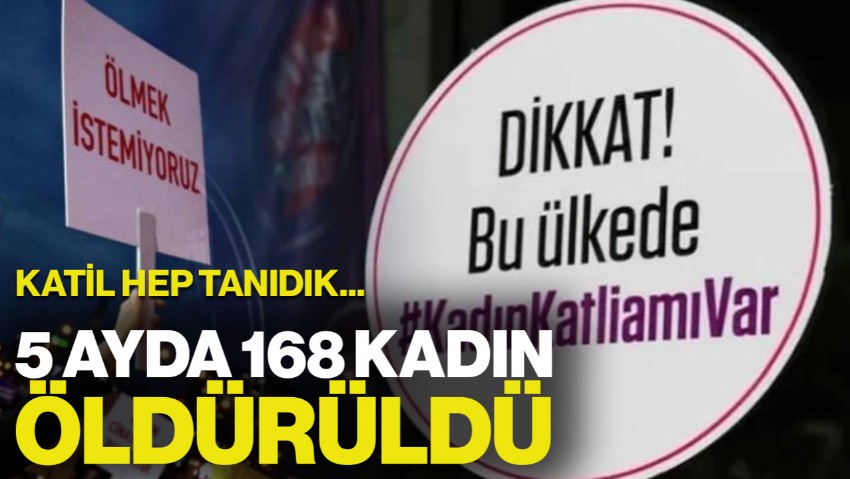 Erkek Şiddeti Bitmiyor... 5 Ayda 168 Kadın Öldürüldü: Katil Hep Tanıdık!