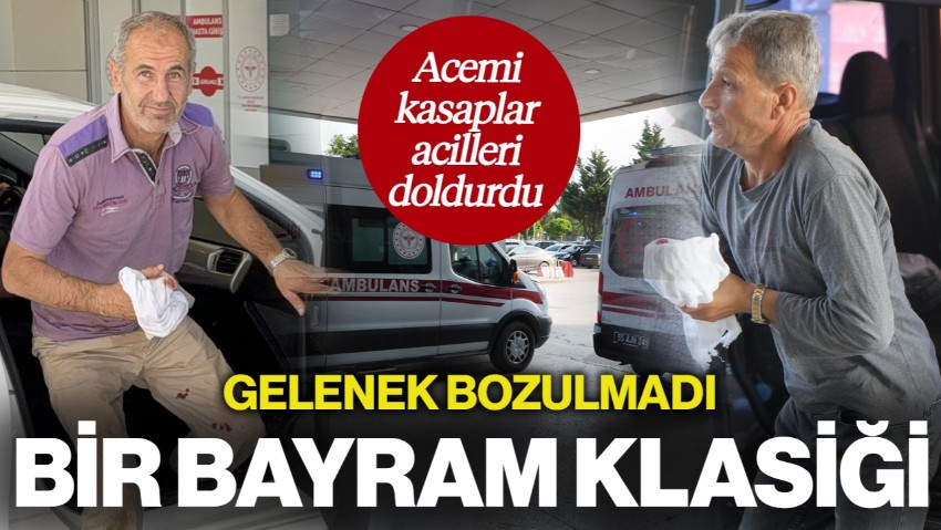 Bir Bayram Klasiği! Gelenek Bozulmadı... Acemi Kasaplar Acilleri Doldurdu