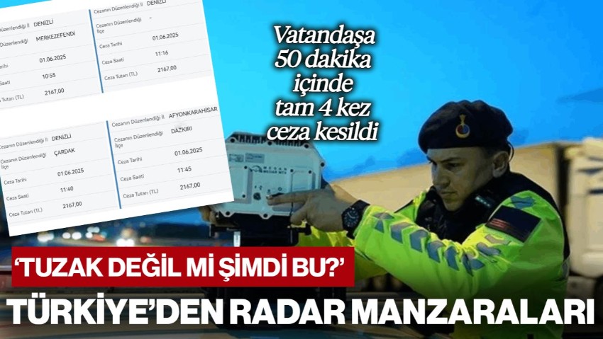 Türkiye'den 'Radar' Manzaraları! Vatandaşlar İsyan Etti, Bir Kişiye 50 Dakikada Tam 4 Ceza