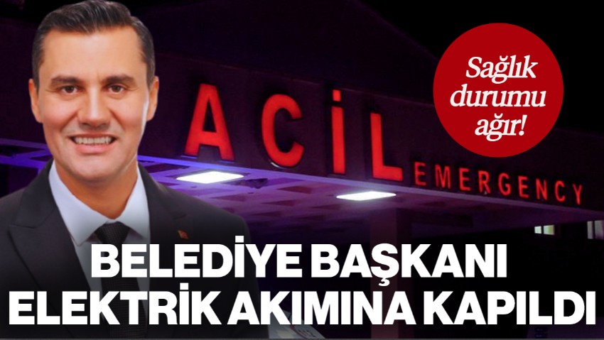 Manisa Büyükşehir Belediye Başkanı Ferdi Zeyrek'e Elektrik Çarptı: Durumu Ağır