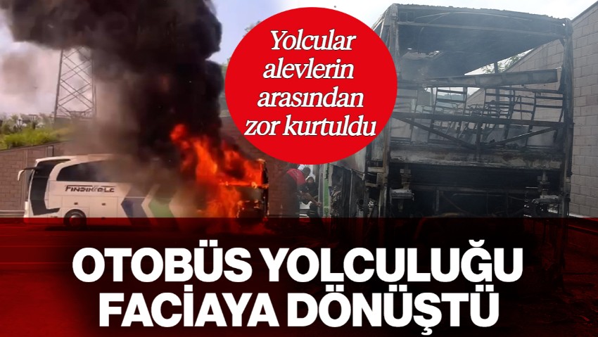 Yolculuk Faciaya Döndü! Otobüs Alev Aldı, Yolcular Son Anda Kurtuldu