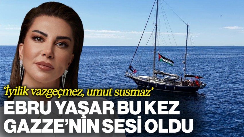 Ebru Yaşar Bu Kez Gazze'nin Sesi Oldu... 'İyilik Vazgeçmez, Umut Susmaz'