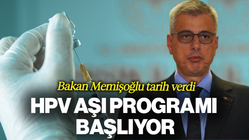 Bakan Memişoğlu Tarih Verdi: HPV Aşı Programı Başlıyor