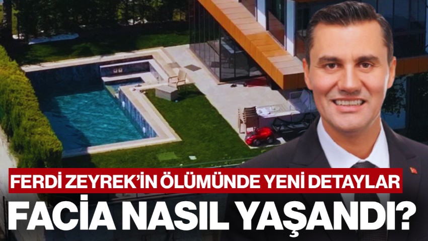 Ferdi Zeyrek'in Ölümüne İlişkin Soruşturmada Ek Rapor İstendi: Facia Nasıl Meydana Geldi?