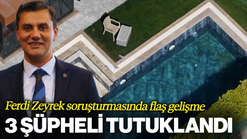 Elektrik Akımına Kapılmıştı: Ferdi Zeyrek'in Ölümüne İlişkin Soruşturmada 3 Şüpheli Tutuklandı