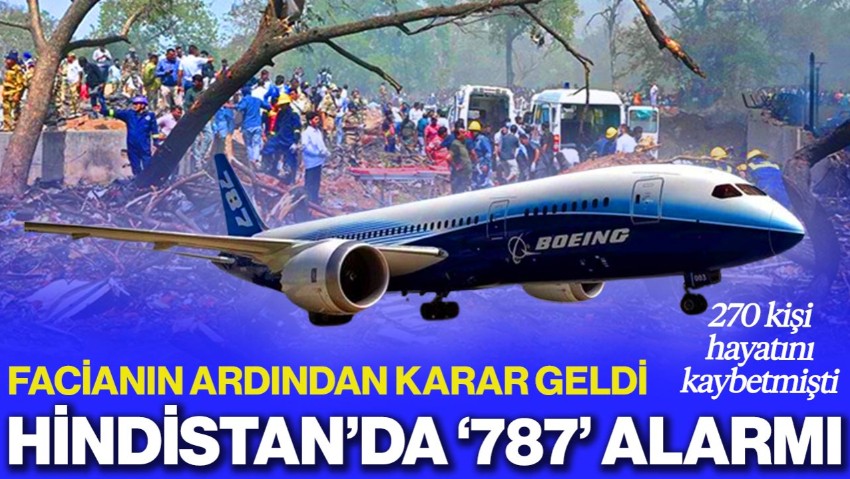 Hindistan’da Uçak Faciasının Ardından Bakanlık Harekete Geçti: Tüm Boeing 787 Mercek Altında