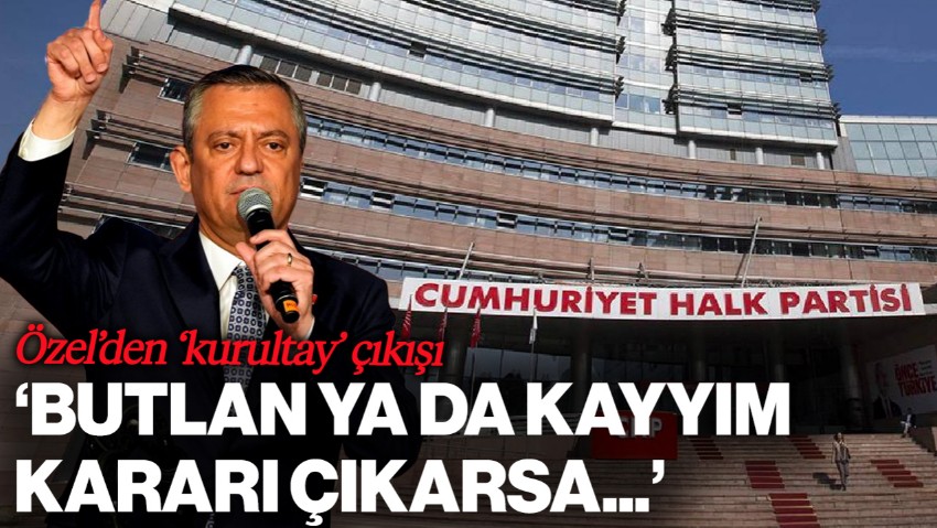 Özgür Özel'den 'Kurultay' Çıkışı: 'Butlan Ya da Kayyım Kararı Çıkarsa...'