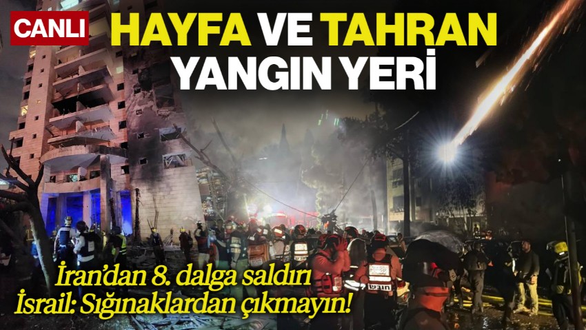 İsrail Yeni Saldırı Başlattı, İran'dan Misilleme Geldi! Hayfa ve Tahran Yangın Yerine Döndü