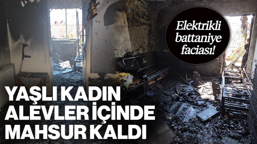 Elektrikli Battaniye Faciası! Ev Küle Döndü, Yaşlı Kadın Son Anda Kurtarıldı