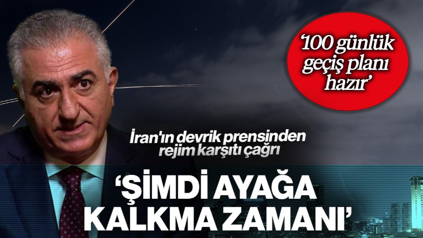 İran'ın Devrik Prensinden Rejim Karşıtı Çağrı: 'Şimdi Ayağa Kalkma Zamanı'
