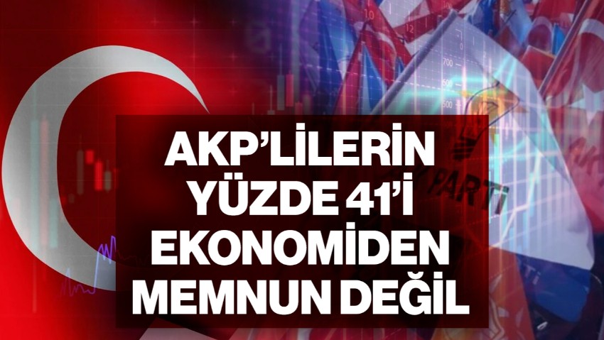 Çarpıcı Ekonomi Anketi! AKP'lilerin Yüzde 41'i Ekonomiden Memnun Değil