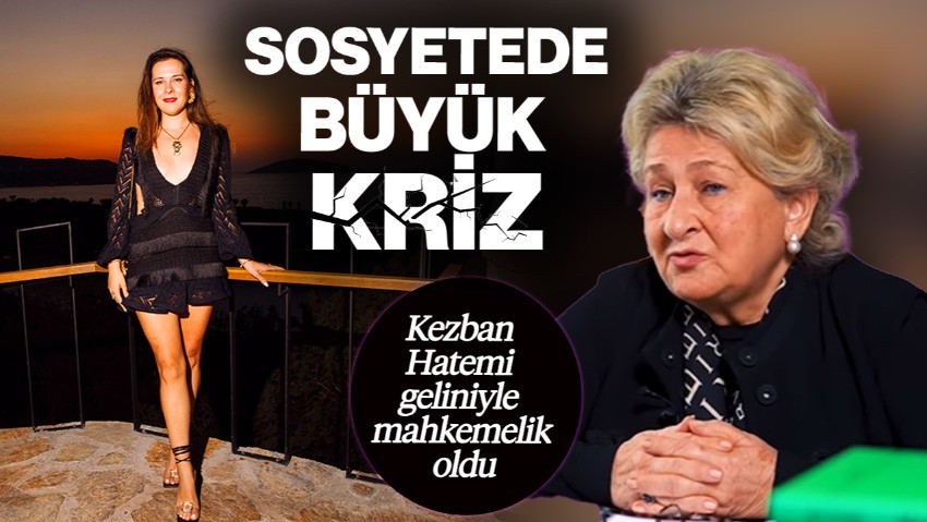 Hatemi Ailesinde Büyük Kriz! Kezban Hatemi ile Gelini Mahkemelik Oldu! 1 Ay Boyunca Konuşma Yasağı Aldı