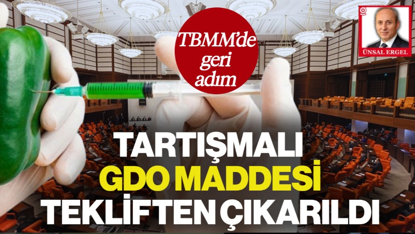 TBMM’de Geri Adım: Tartışmalı GDO Düzenlemesi Tekliften Çıkarıldı