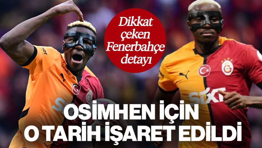 Osimhen İçin O Tarih İşaret Edildi: Dikkat Çeken Fenerbahçe Detayı