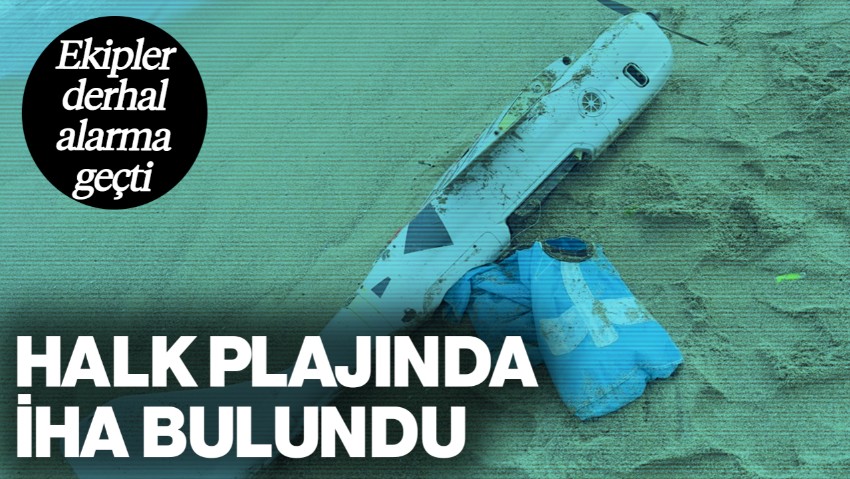 Sakarya'da Ekipler Alarma Geçti: Karasu Halk Plajı'nda İHA Bulundu
