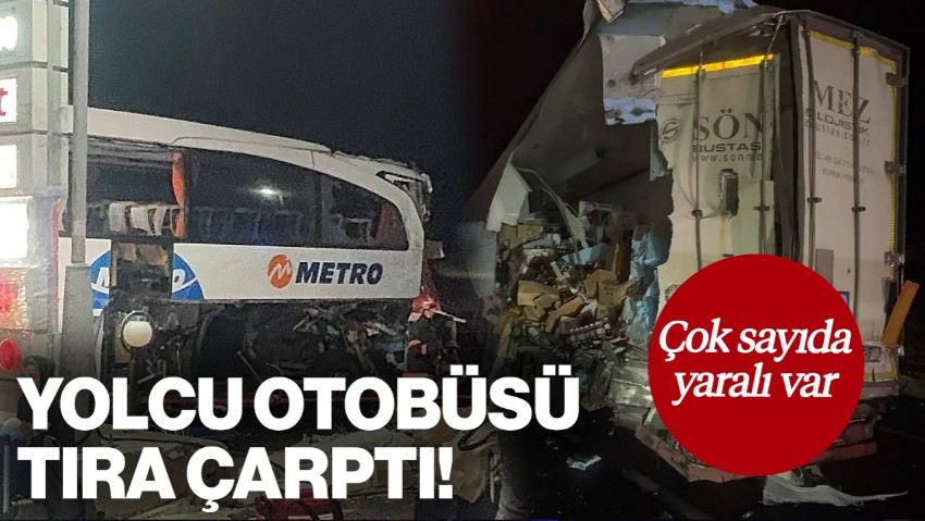 Sakarya'da Feci Kaza! Yolcu Otobüsü Tıra Çarptı