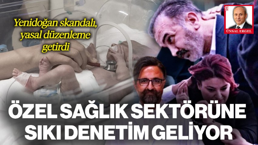 Yenidoğan Skandalı, Yasal Düzenleme Getirdi: Özel Sağlık Sektörüne Sıkı Denetim Geliyor