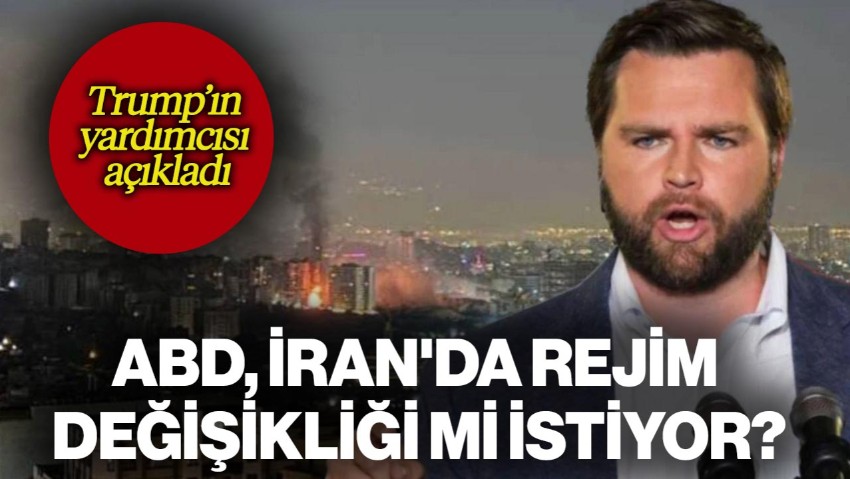ABD, İran'da Rejim Değişikliği mi İstiyor? Trump'ın Yardımcısı Açıkladı