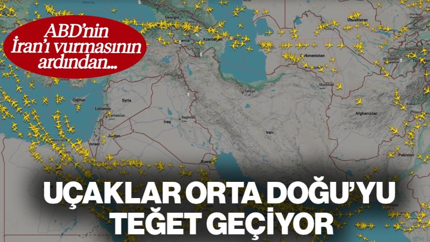 ABD'nin İran'ı Vurmasının Ardından... Uçaklar Orta Doğu'yu Teğet Geçiyor