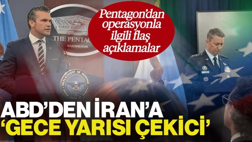 ABD'den İran'a 'Gece Yarısı Çekici': Pentagon'dan İran'a Saldırıyla İlgili Flaş Açıklamalar