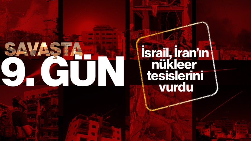 Savaş'ta 9. Gün! İsrail, İran'ın Nükleer Tesisini Vurdu