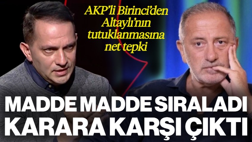 AKP'li Mücahit Birinci'den Fatih Altaylı'nın Tutuklanmasına Tepki! Madde Madde Sıraladı, Karara Karşı Çıktı
