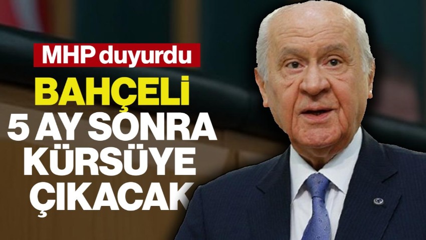 MHP Açıkladı: Devlet Bahçeli Aylar Sonra Grup Toplantısında Konuşacak