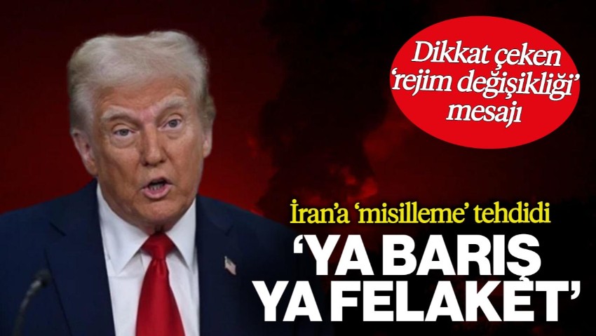 Trump'tan İran'a 'Misilleme' Tehdidi: 'Ya Barış Ya Felaket Olacak'