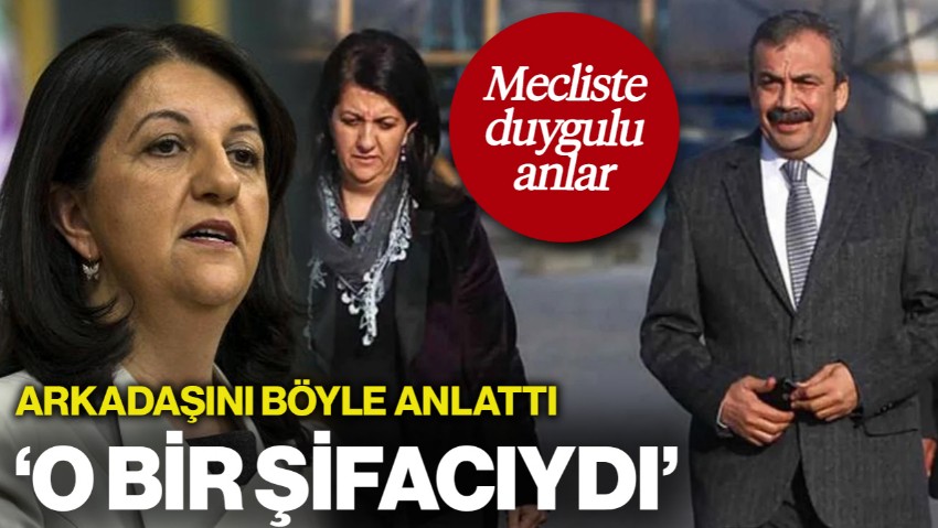 Meclis'te Duygulu Anlar: Pervin Buldan, Sırrı Süreyya Önder'i Böyle Anlattı... 'O Bir Şifacıydı'