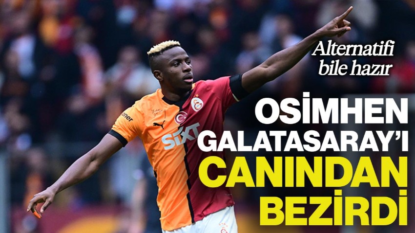 Osimhen Galatasaray'ı Canından Bezdirdi