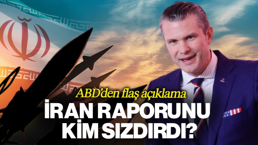 Pentagon'un İran Raporunu Kim Sızdırdı? Flaş Açıklama