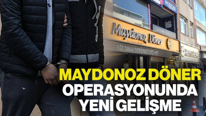Maydonoz Döner Operasyonunda Yeni Gelişme: 32 Kişi Tutuklandı