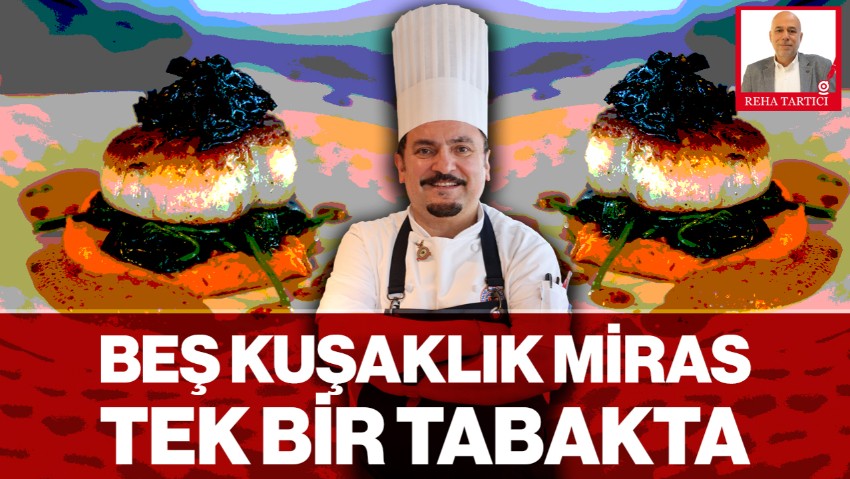 Beş Kuşaklık Miras Tek Bir Tabakta