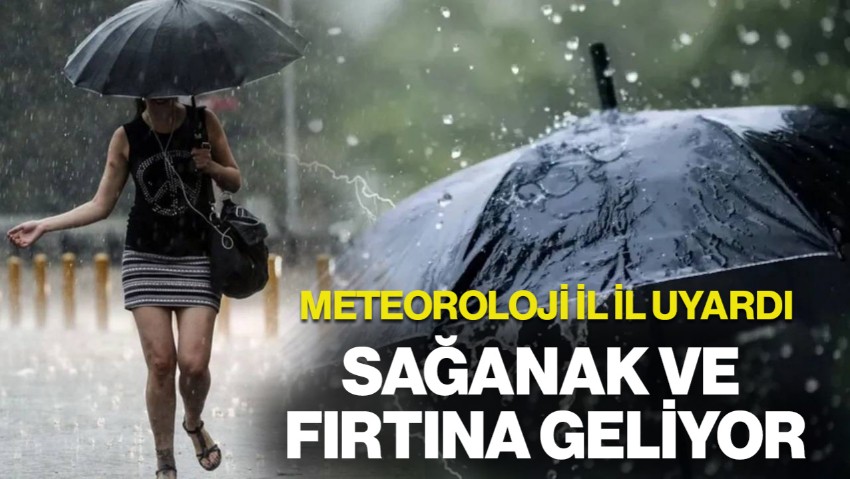 Sağanak ve Fırtına Alarmı Verildi! Meteoroloji'den Flaş Uyarı