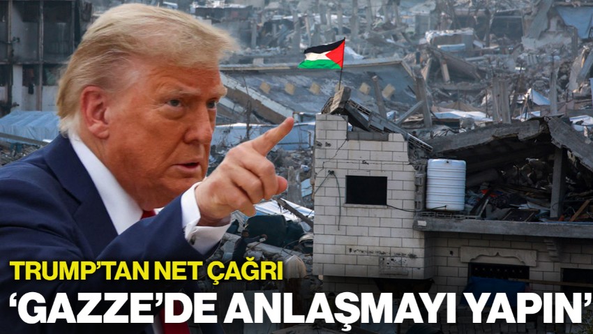 Trump'tan Net Çağrı! 'Gazze'de Anlaşmayı Yapın'