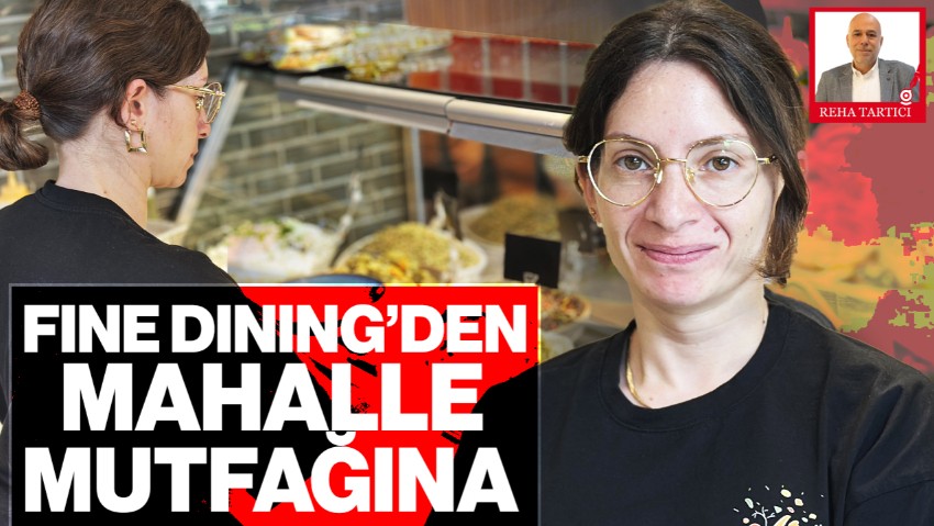 Fine Dining'den Mahalle Mutfağına