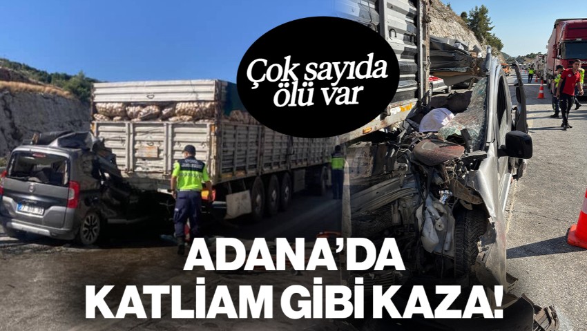 Adana'da Katliam Gibi Kaza: Hafif Ticari Araç TIR'a Arkadan Çarptı! Çok Sayıda Ölü Var